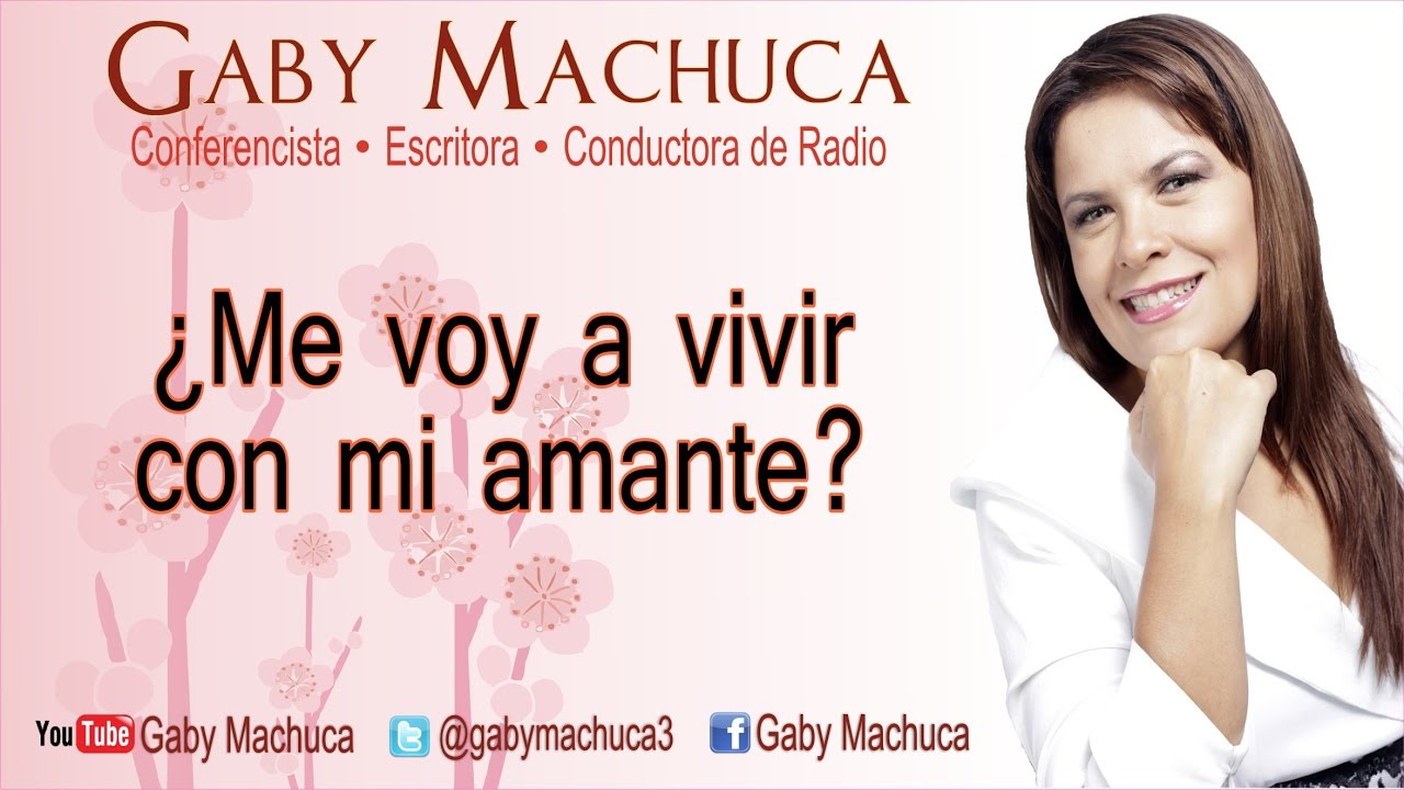Me Voy A Vivir Con Mi Amante? Con Gaby Machuca