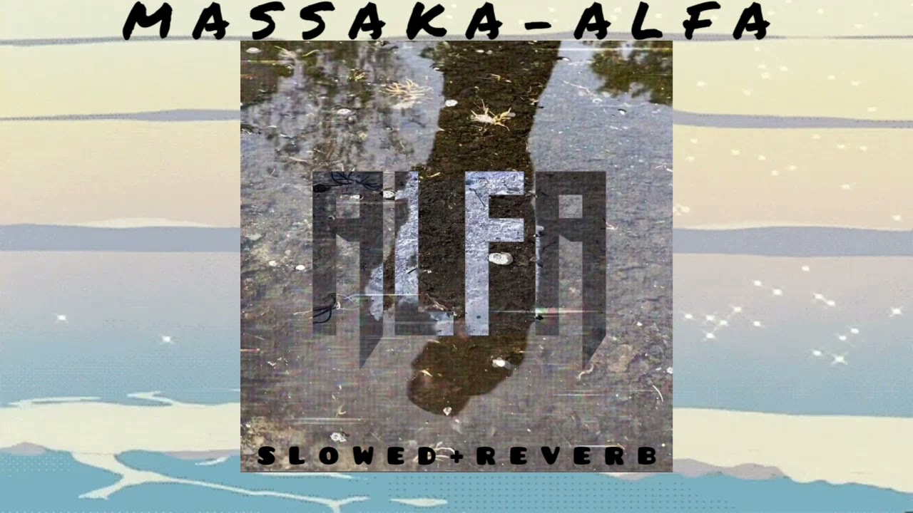 Massaka - Alfa (Slowed+Reverb) MusicBassOPEN Edition