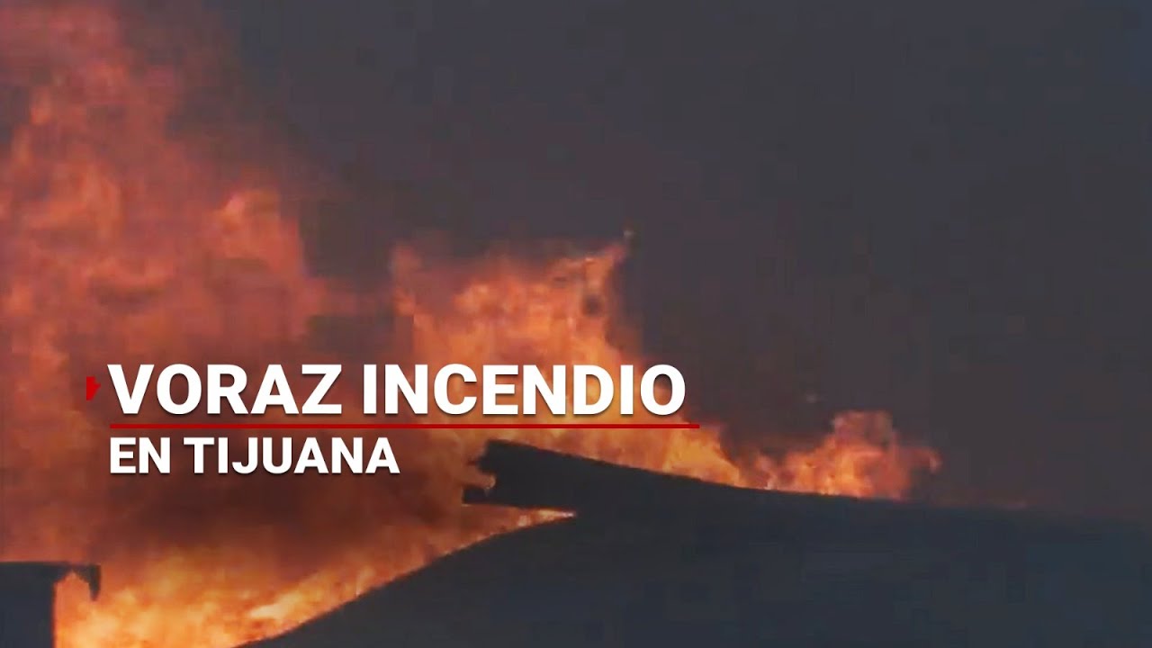 Bomberos combaten voraz INCENDIO en Tijuana por más de 10 horas