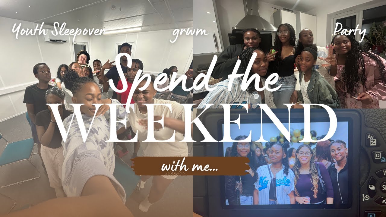 Spend The Weekend With Me… | Youth Sleepover | Party | GRWM
