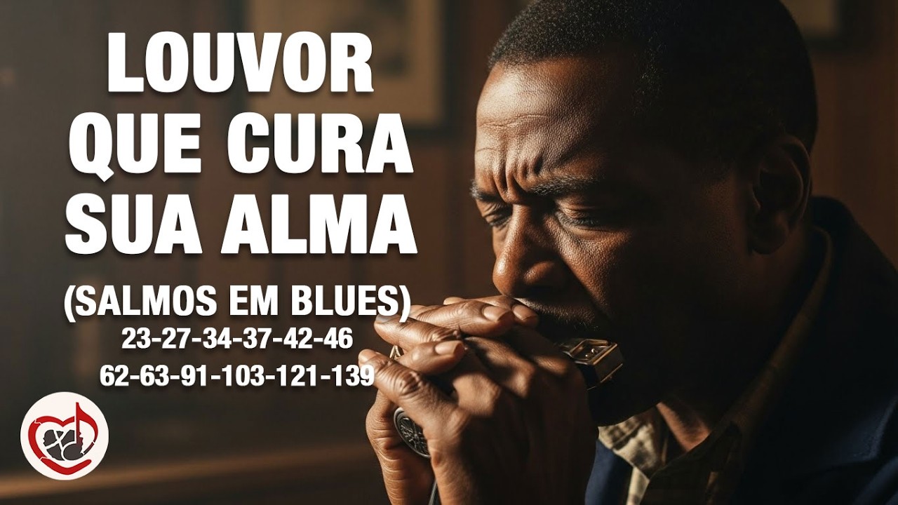 Coletânea de louvores de Salmos para cura da alma Vol. 3 | 50 minutos (Versões em Blues)