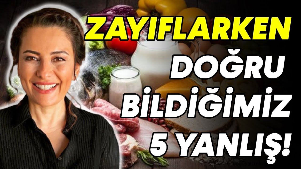 ZAYIFLARKEN DOĞRU BİLDİĞİMİZ 5 YANLIŞ NEDİR? - Dr. Ayça kaya