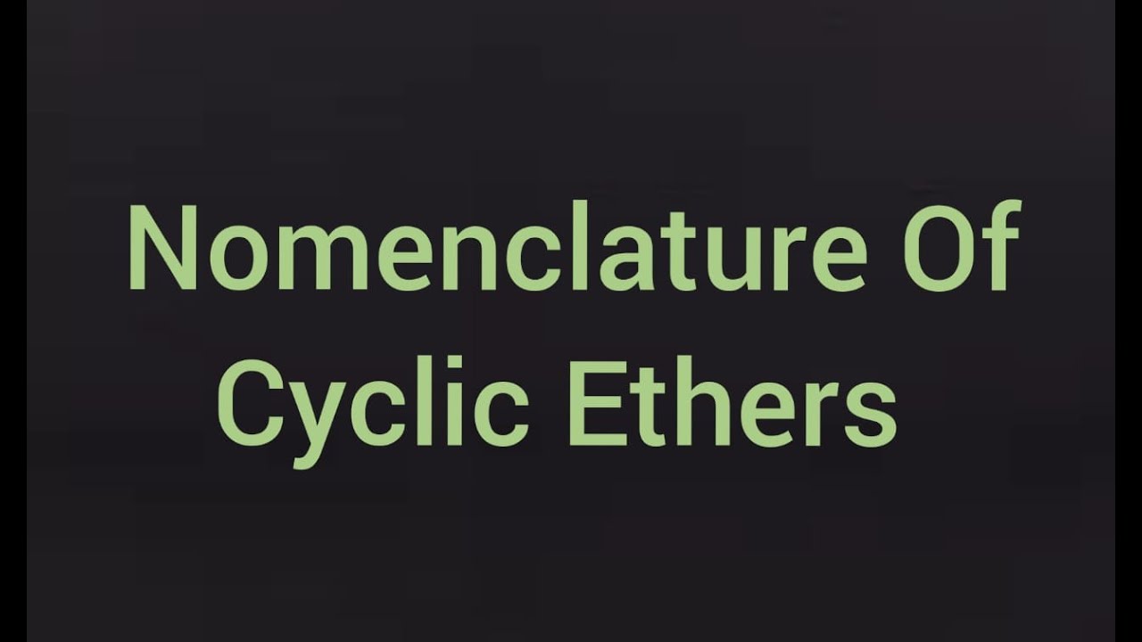 Nomenclature Of Cyclic Ethers