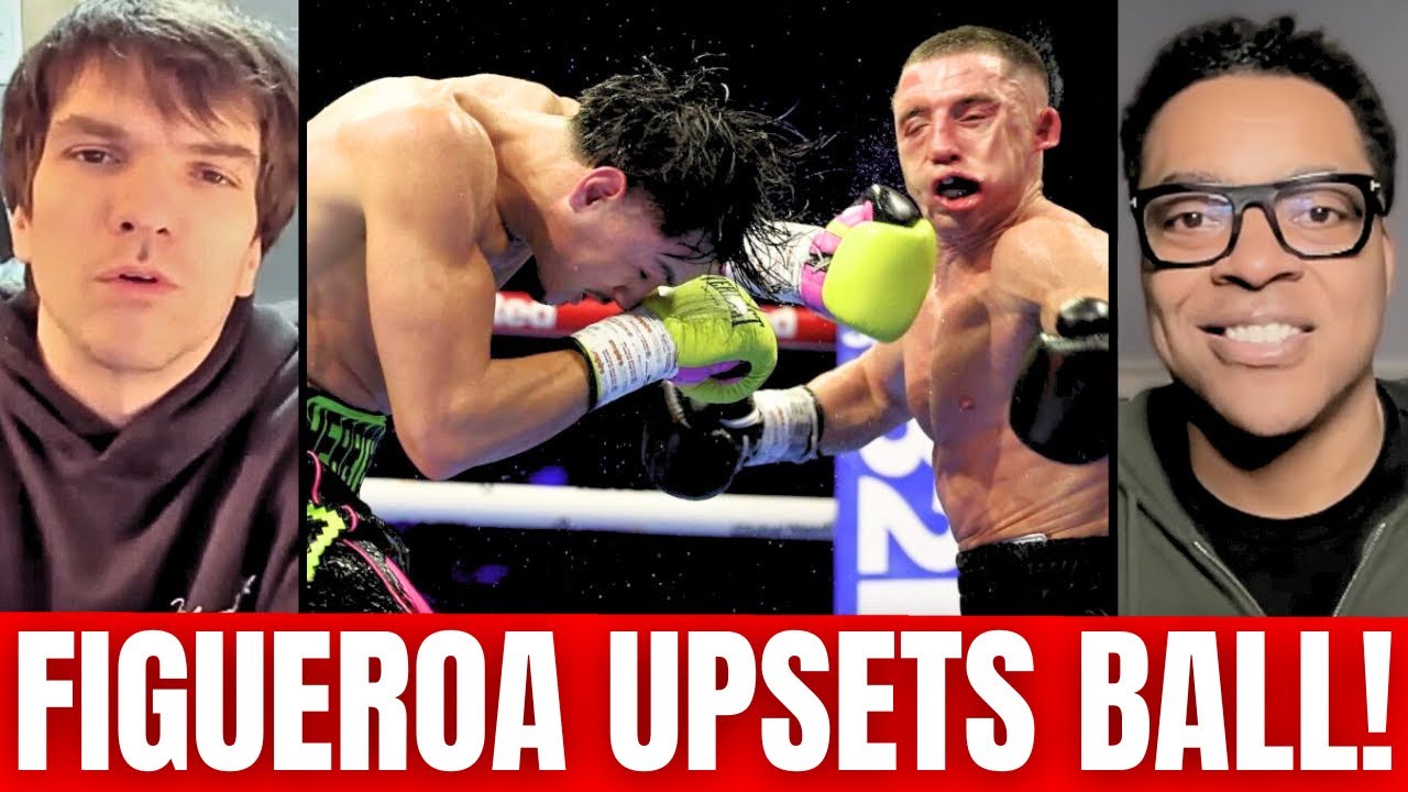 BRANDON FIGUEROA KNOCKS NICK BALL OUT! THOUGHTS ON FIGUEROA'S 