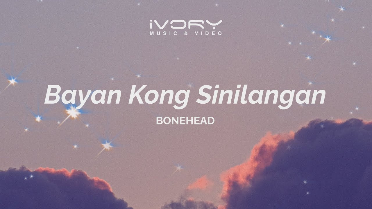Bonehead - Bayan Kong Sinilangan (Aesthetic Lyric Video)