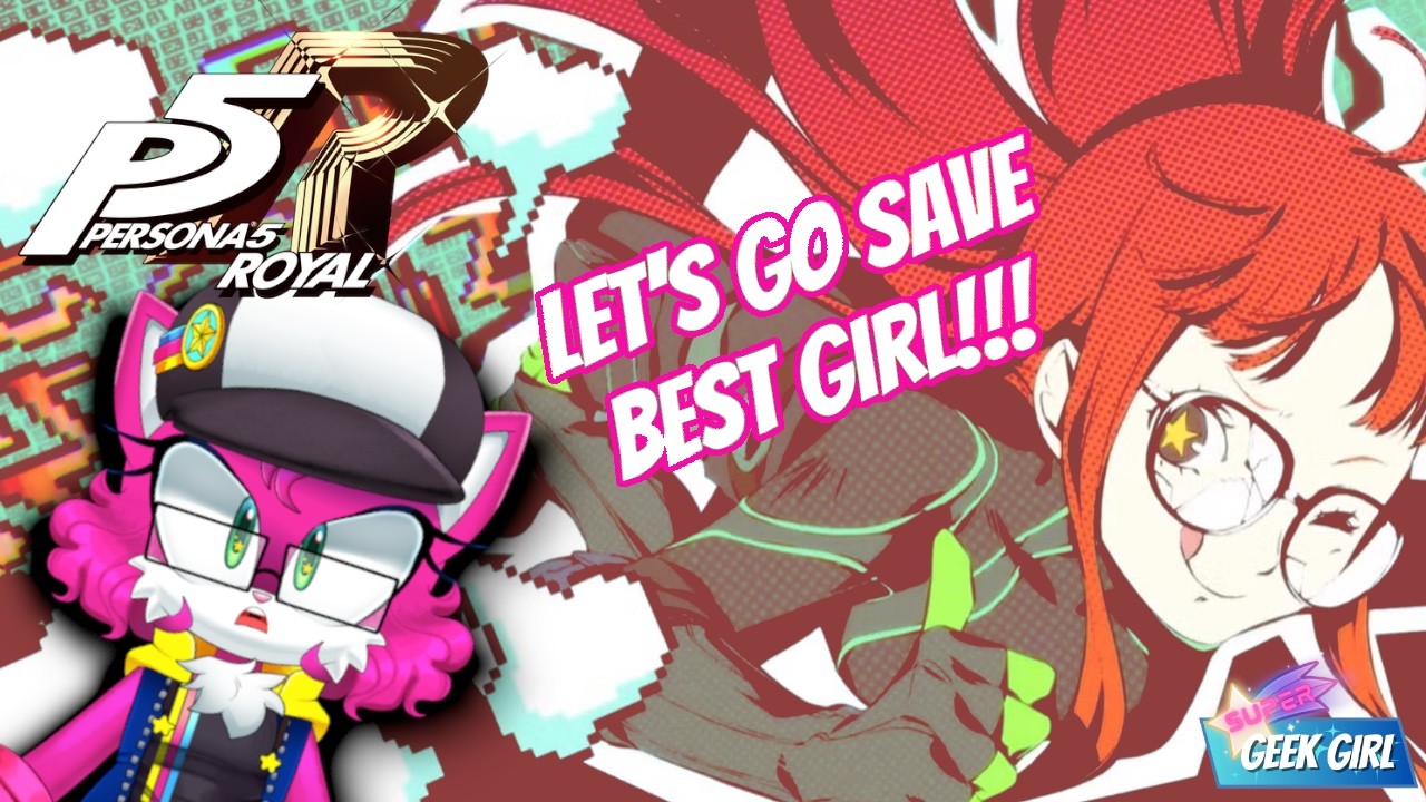 LET'S GO SAVE BEST GIRL! - SGG Plays Persona 5 Royal