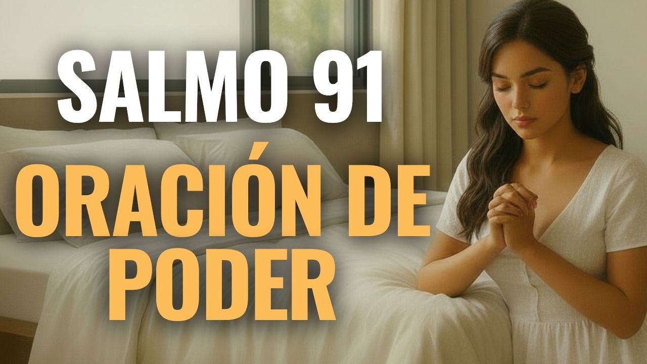 ORACIÓN: Salmo 91 de Hoy. ¡La Oración más Poderosa!🙏✨