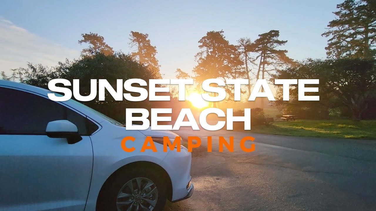 Sunset State Beach Camping | Capitola | Big Sur | Monterey Fisherman's Wharf | California