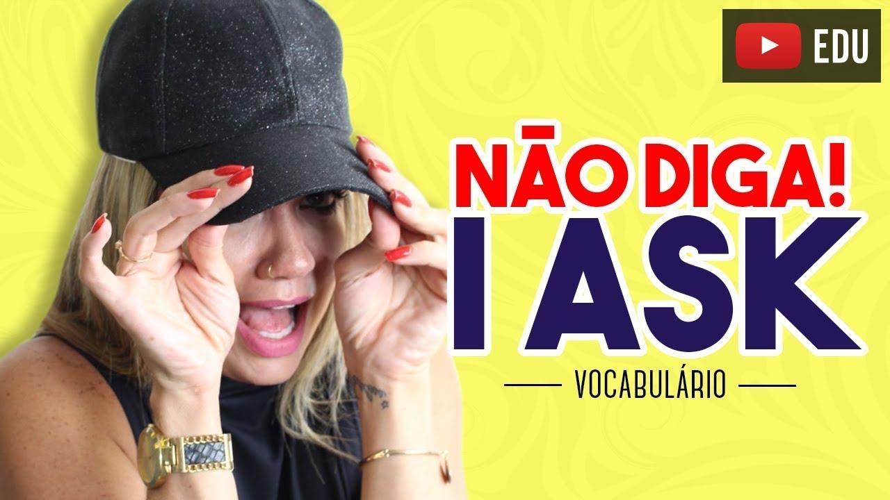 Não Diga: I ASK