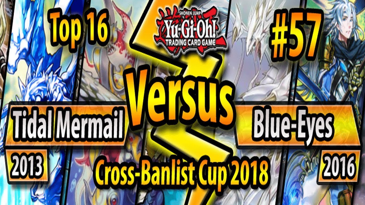 Tidal Mermails (2013) vs. Blue-Eyes (2016) - TOP 16 - Cross-Banlist Cup 2018 #57