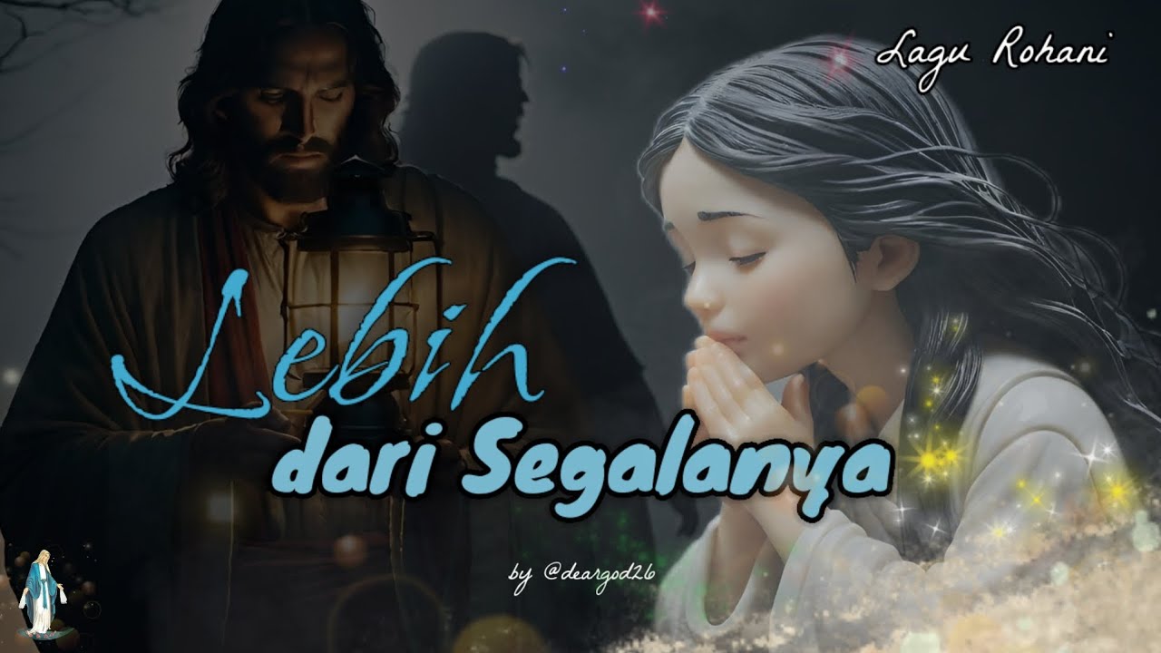 Lagu Rohani Terbaru | Lebih dari Segalanya | More Than Anything #lagurohaniterbaru #lagurohani