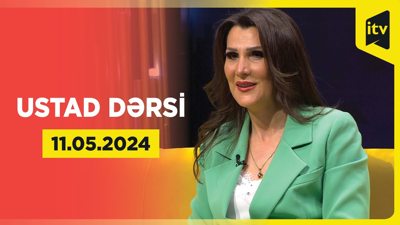 Ustad dərsi | Gülyanaq Məmmədovanın ustad dərsi | 11.05.2024