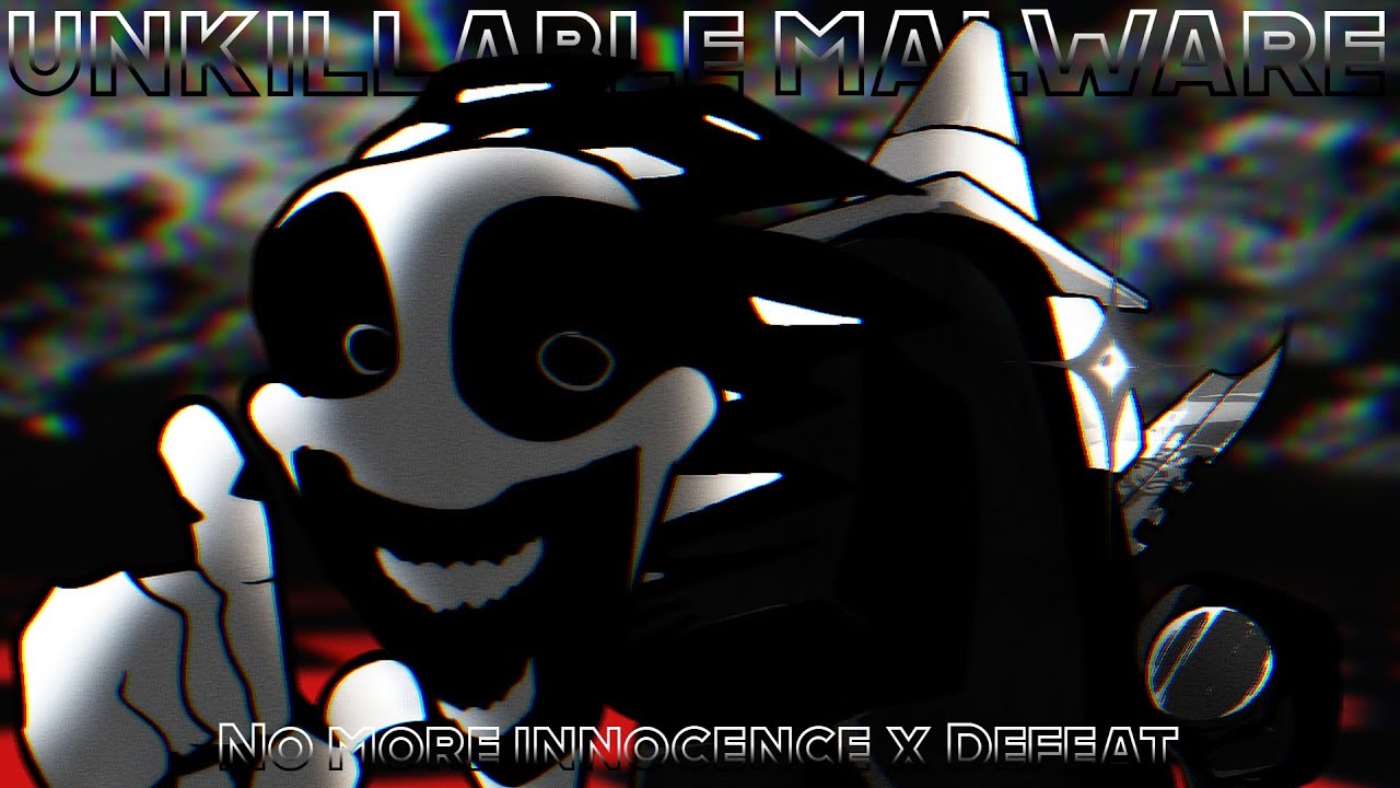 [FNF mashup] Unkillable malware | No more innocence x defeat
