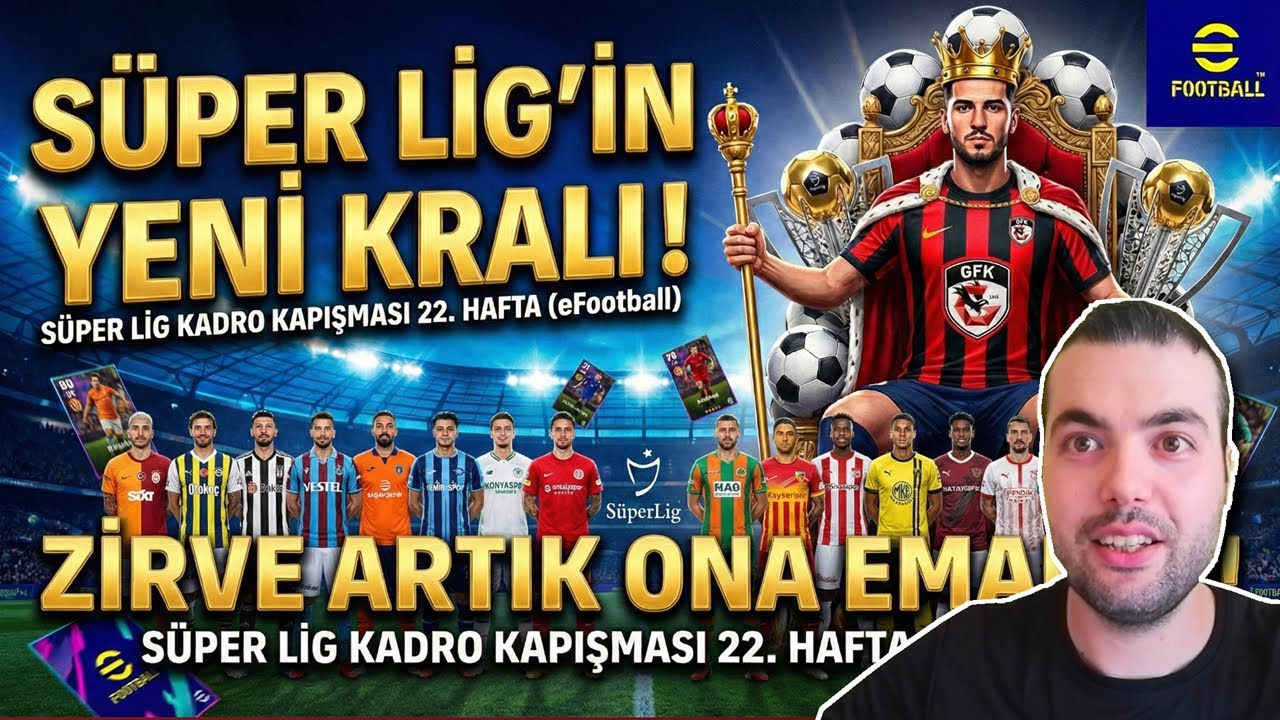 SÜPER LİG'İN YENİ KRALI | ZİRVE ARTIK ONA EMANET! SÜPER LİG KADRO KAPIŞMASI 22. HAFTA (eFootball)