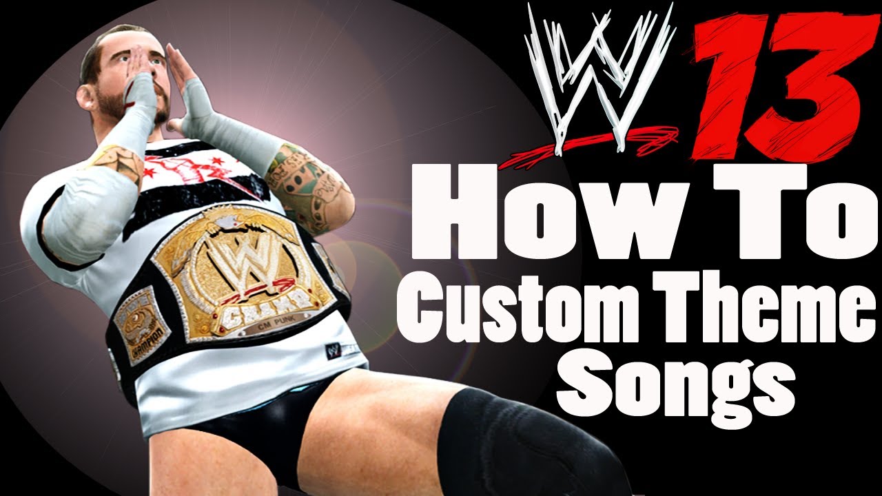 How To Put Custom Theme Songs On WWE'13 (Easy Way)
