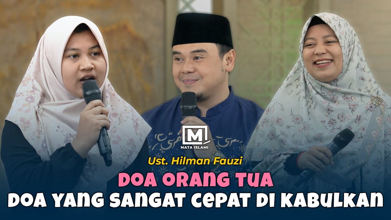 Doa Orang Tua, Doa Yang Sangat Cepat Di Kabulkan - Ust. Hilman Fauzi