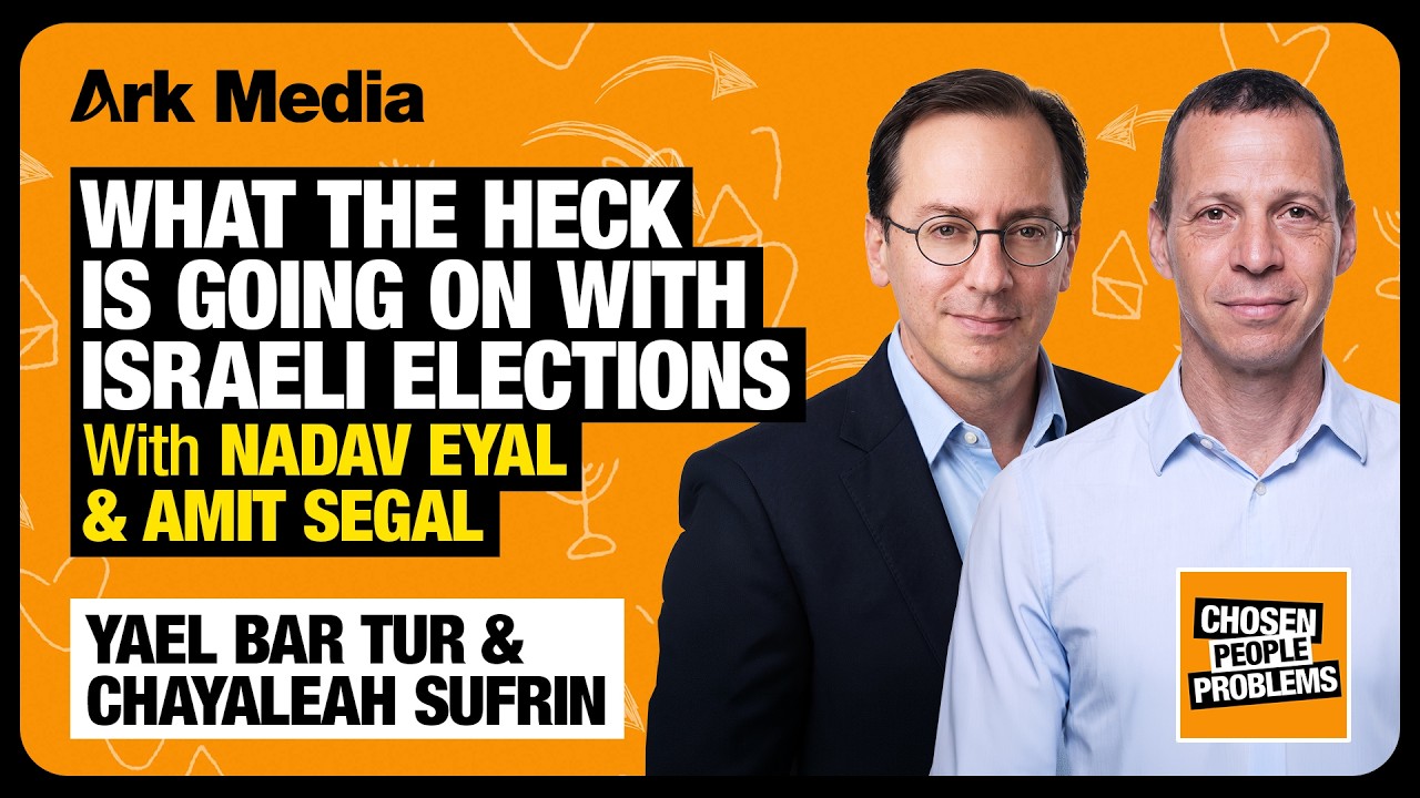 What the Heck is Going on with Israeli Elections - with Nadav Eyal and Amit Segal