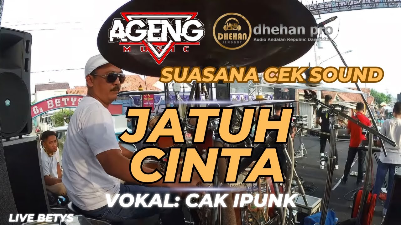 AGENG MUSIC ( JATUH CINTA CAK IPUNK ) LIVE  BETYS FEAT DHEHAN PRO SUASANA CEK SOUND FULL KENDANG