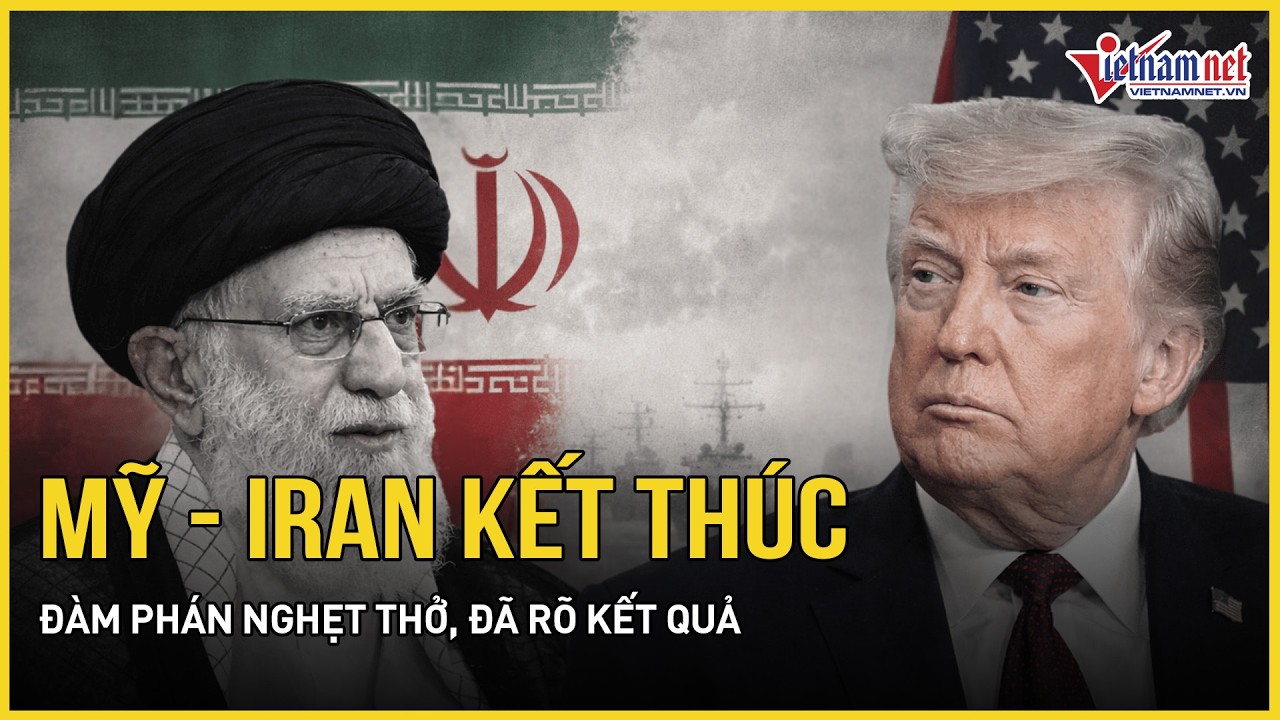 CHÍNH THỨC: Mỹ - Iran kết thúc đàm phán nghẹt thở, đã rõ kết quả, “bom xung đột” nguy cơ nổ tung