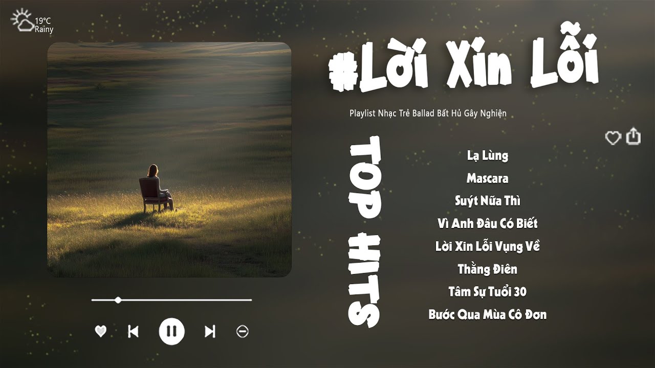 Lạ Lùng, Lời Xin Lỗi Vụng Về, Mascara, Thằng Điên | Những Bản Nhạc Chill Của Vũ., Justatee, Quân A.P