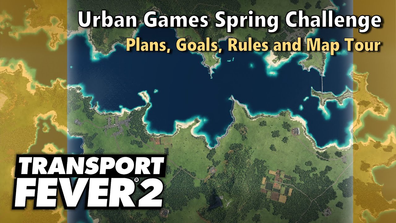 Urban Games Spring Challenge | Transport Fever 2 - Plans, Goals, Rules and Map Tour