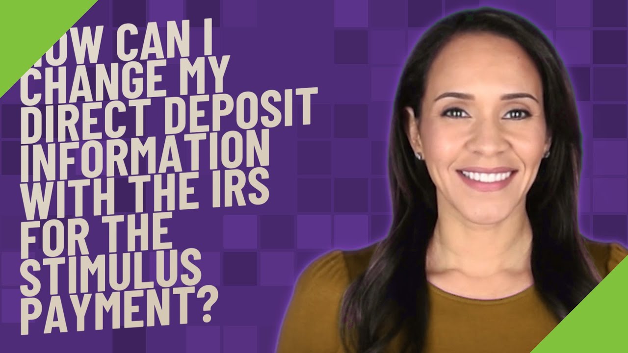 How can I change my direct deposit information with the IRS for the stimulus payment?