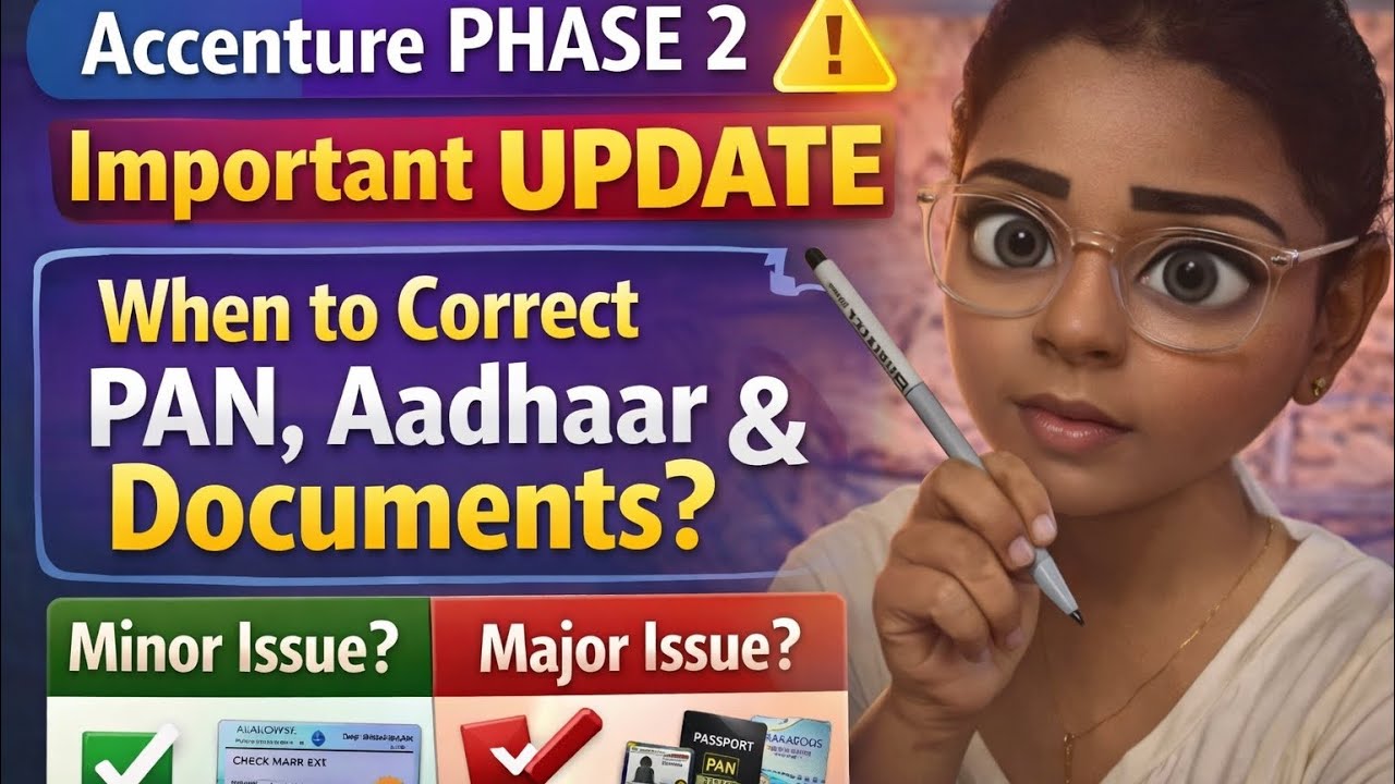 Accenture Phase 2 Important Update ⚠️ When to Correct PAN, Aadhaar & Documents? Full Clarity