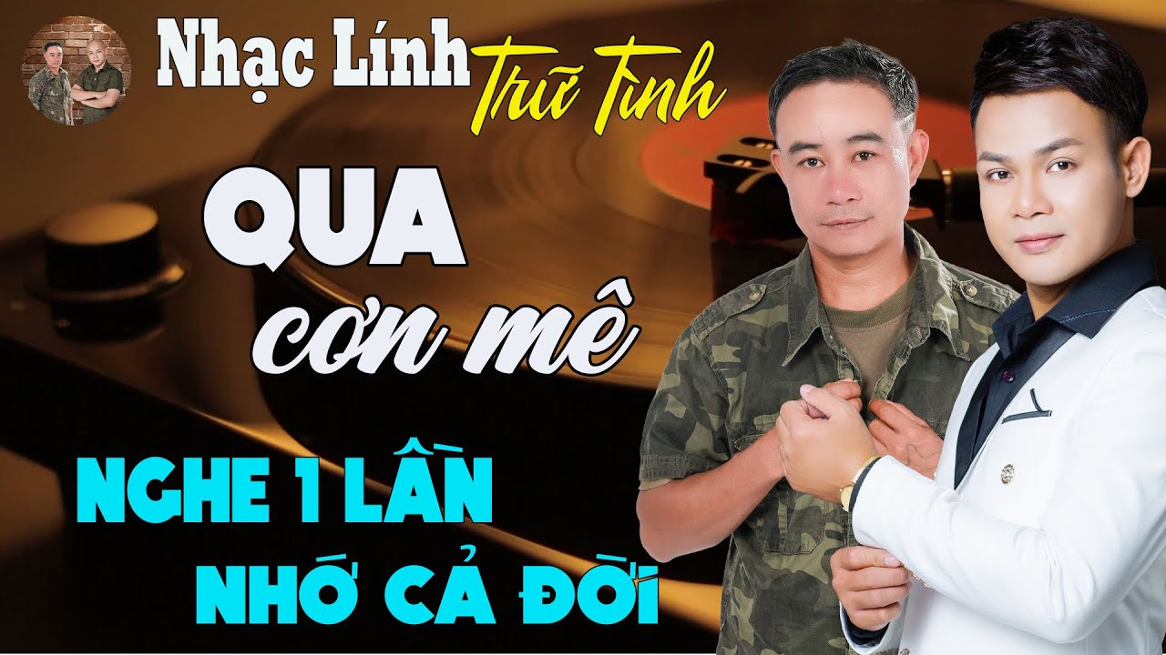 QUA CƠN MÊ – LK Nhạc Trữ Tình Nhạc Lính Bolero KHÔNG QUẢNG CÁO | Ai Nghe Cũng Phải “Nổi Da Gà”