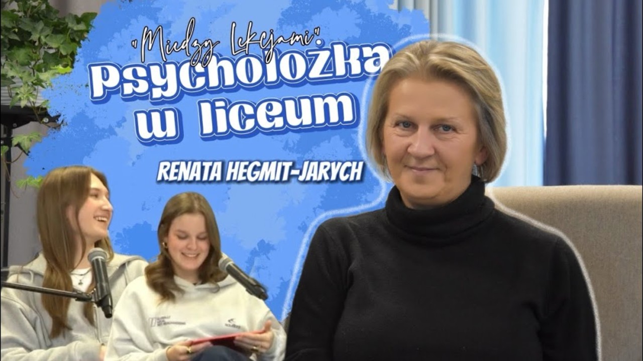 Rozmowa z panią Rentą Hegmit-Jarych psycholożką SLO4 - Między Lekcjami