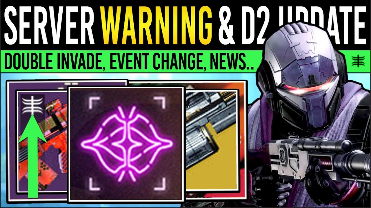 Destiny 2: SERVER WARNING & DOUBLED INVASION! Angry Players, New Unlocks, Event Changes, D2 Updates!