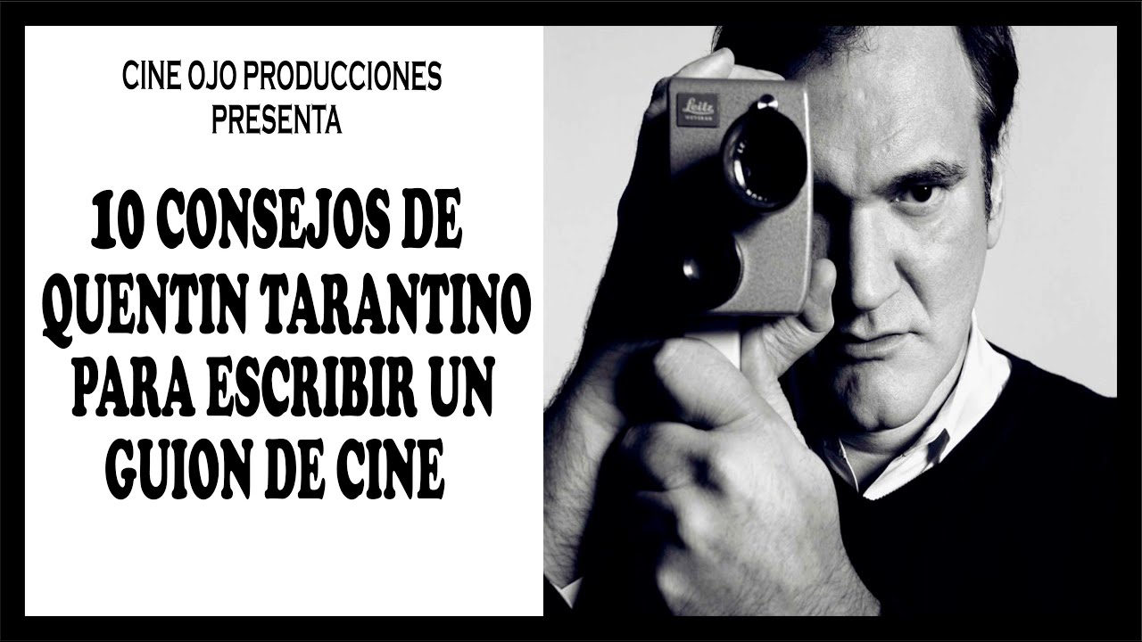 10 CONSEJOS DE QUENTIN TARANTINO PARA ESCRIBIR UN GUION DE CINE | Con ejemplos de sus pel&iacute;culas
