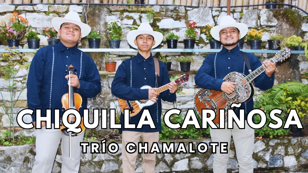 Trío Chamalote - Chiquilla Cariñosa