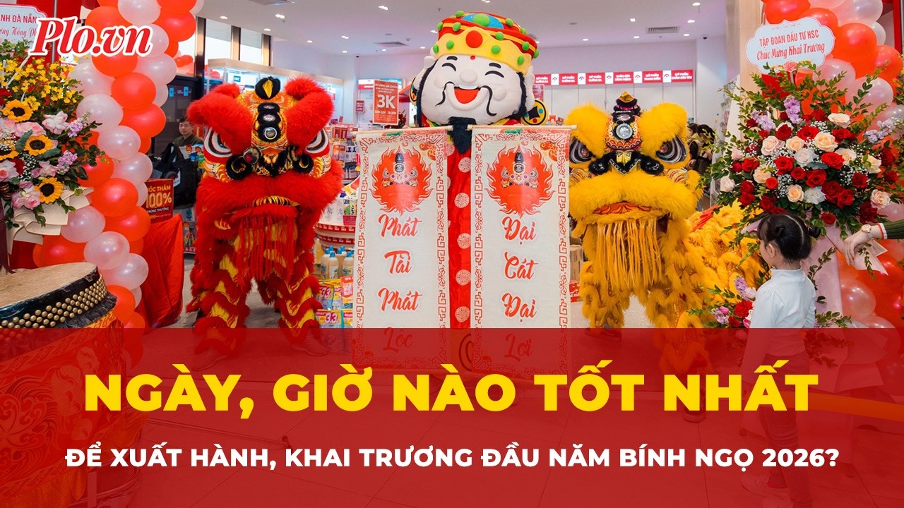 Ngày, giờ nào tốt nhất để xuất hành, khai trương đầu năm Bính Ngọ 2026? | Tin nhanh
