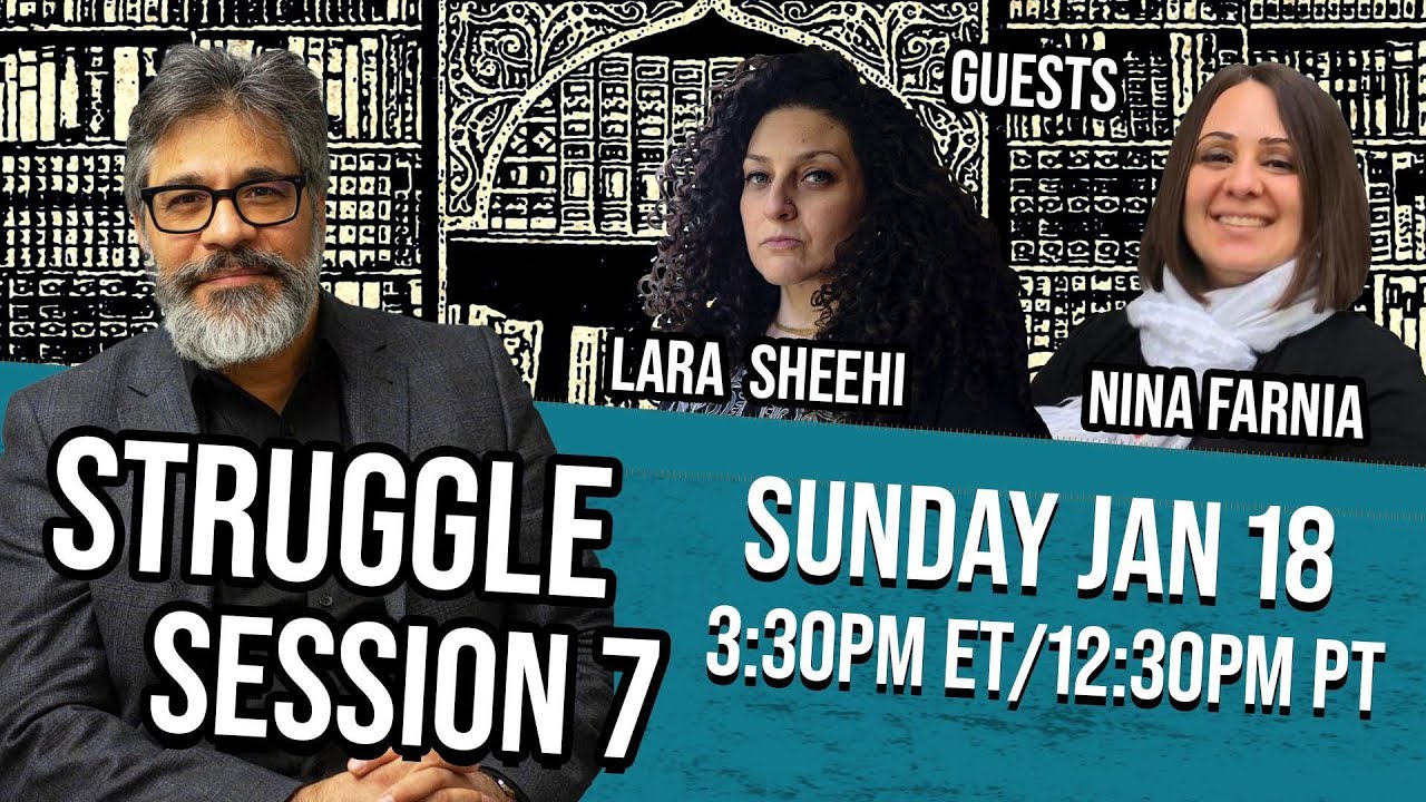 Struggle Session 7 Live w/Lara Sheehi and Nina Farnia