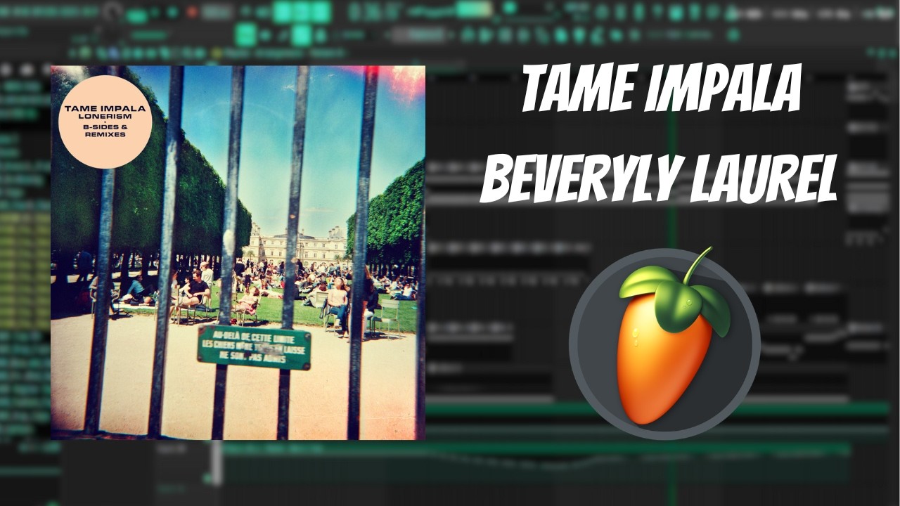 Tame Impala - Beverly Laurel (FL Remake & Download)