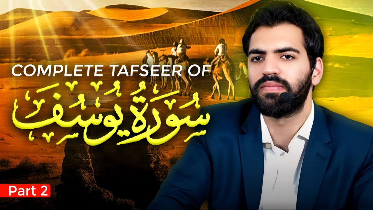 Surah Yusuf Tafseer - Part 2 | Akhyar Ahmad - Quran Class 2024