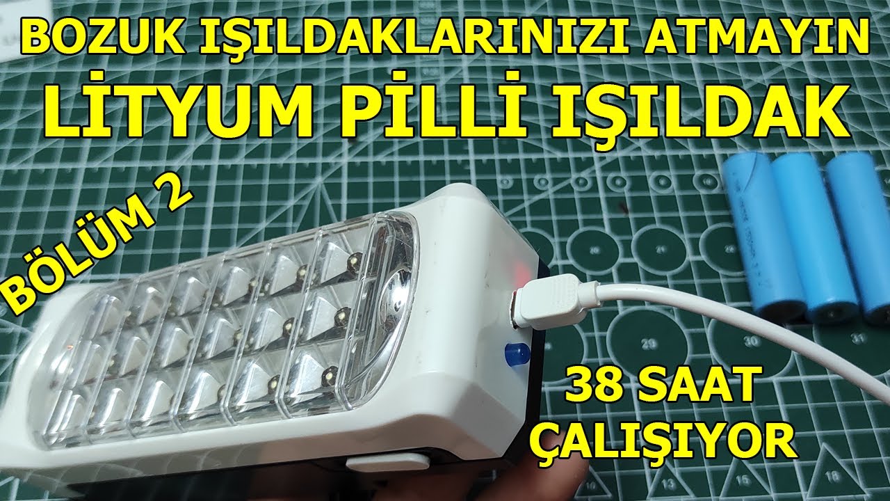 BOZUK IŞIKDAKLARINIZI ATMAYIN! LİTYUM PİLLİ IŞILDAK, ŞARJLI IŞILDAK, BÖLÜM 2