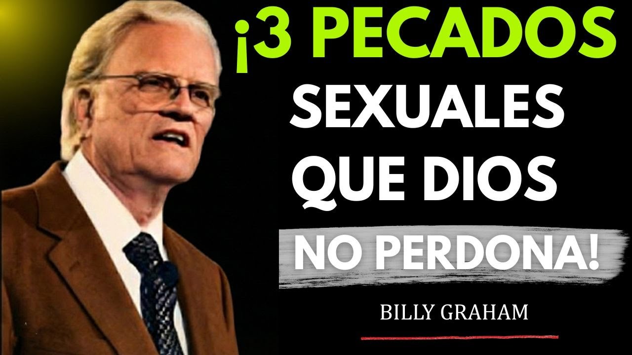3 Pecados Sexuales Que Dios Prohibió y Muchos Ignoran: La Alerta Profética de Billy Graham