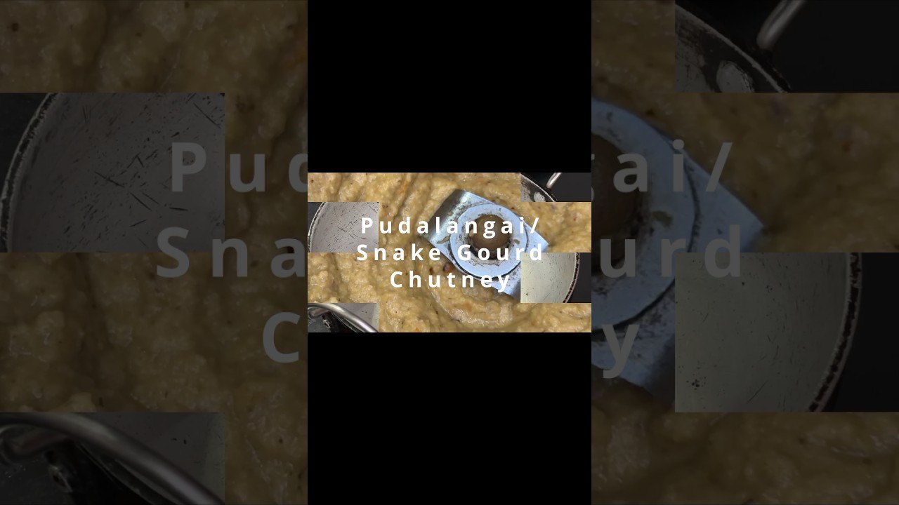 Chutney Magic Unleashed: Learn to Make Pudalangai/Snake Gourd Chutney Like a Pro! 🍽️🔥