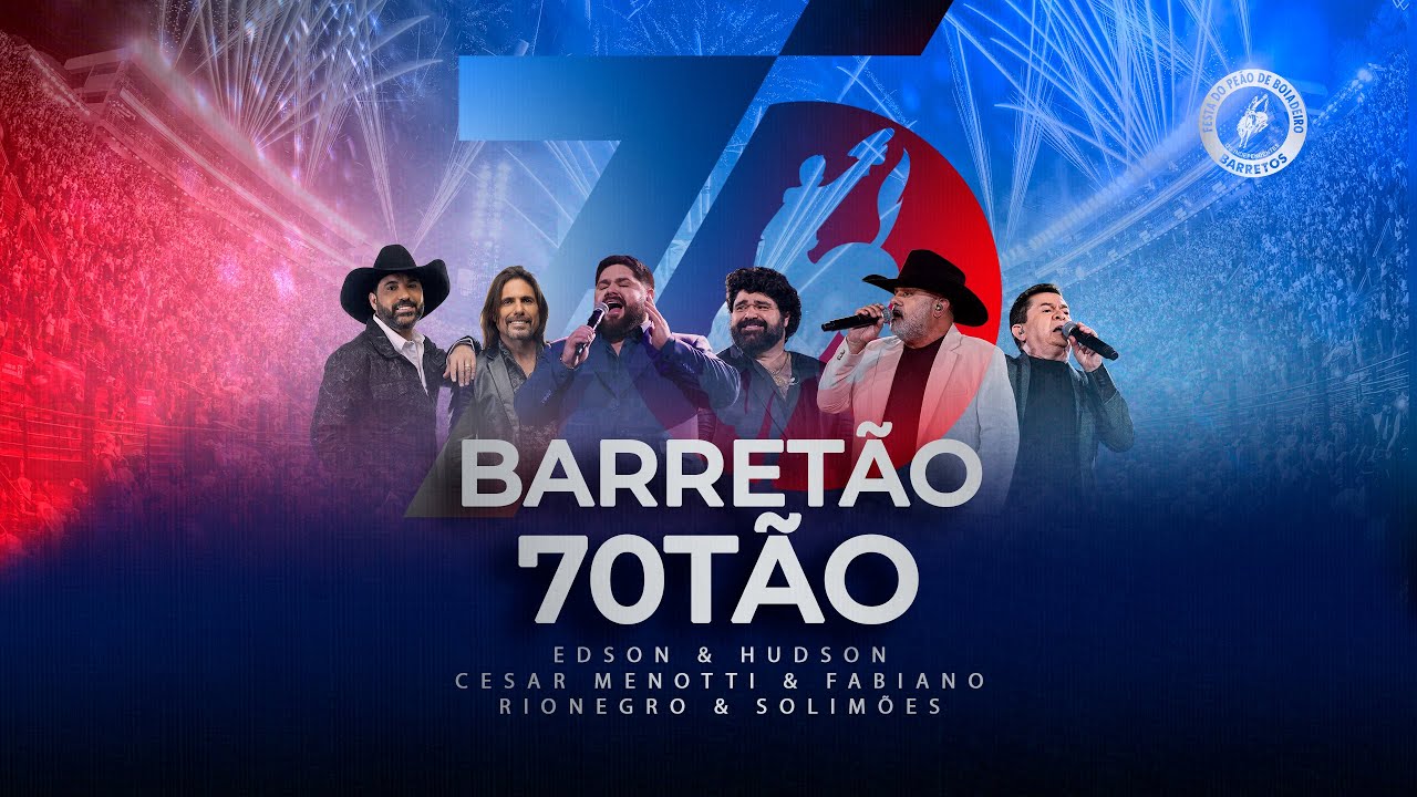 BARRET&Atilde;O 70T&Atilde;O - Edson & Hudson, C&eacute;sar Menotti & Fabiano e Rionegro & Solim&otilde;es