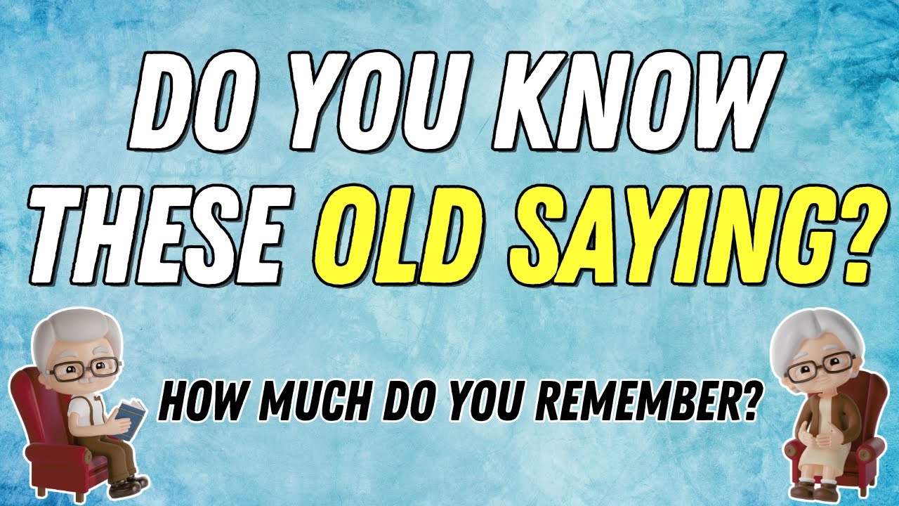 55 Old-Time Sayings Trivia | Only 1% Get Them All - Can You? 👴🏻👵🏻 (Part 2)