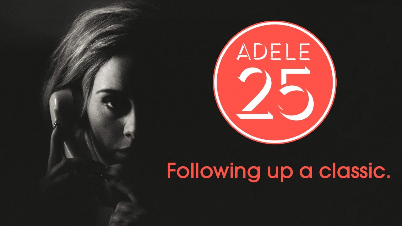 25: Adele's Worthy Sequel to 21