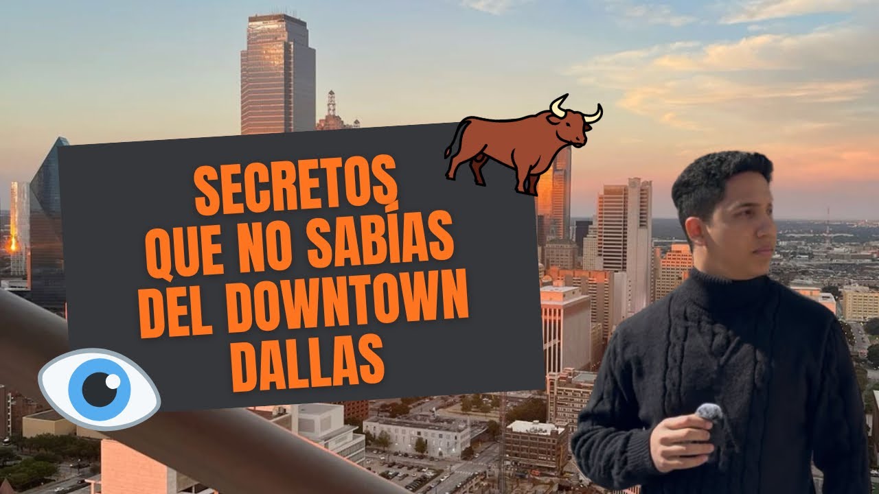 SECRETOS QUE NO SABÍAS DEL DOWNTOWN DE DALLAS