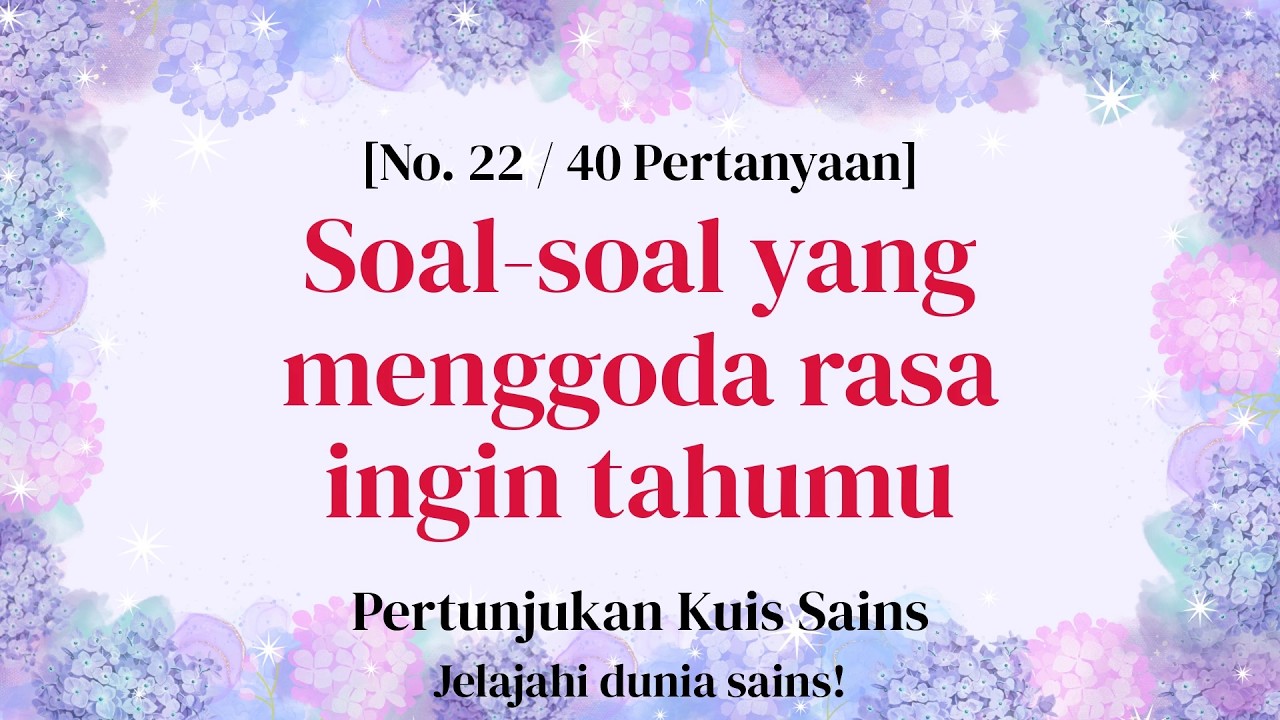 Jalan Cepat Menuju Level Maksimal Ilmu Sains, 40 Soal - Kuis Sains Bagian 22