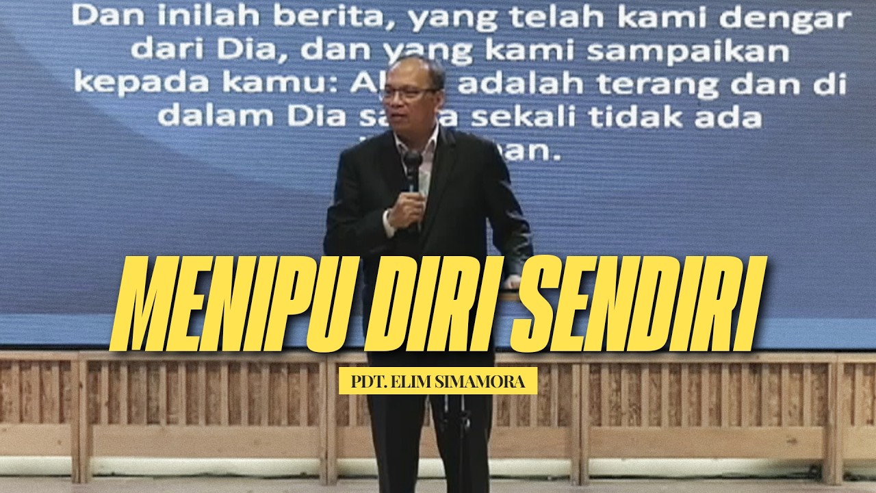 MENIPU DIRI SENDIRI  - PDT. ELIM SIMAMORA