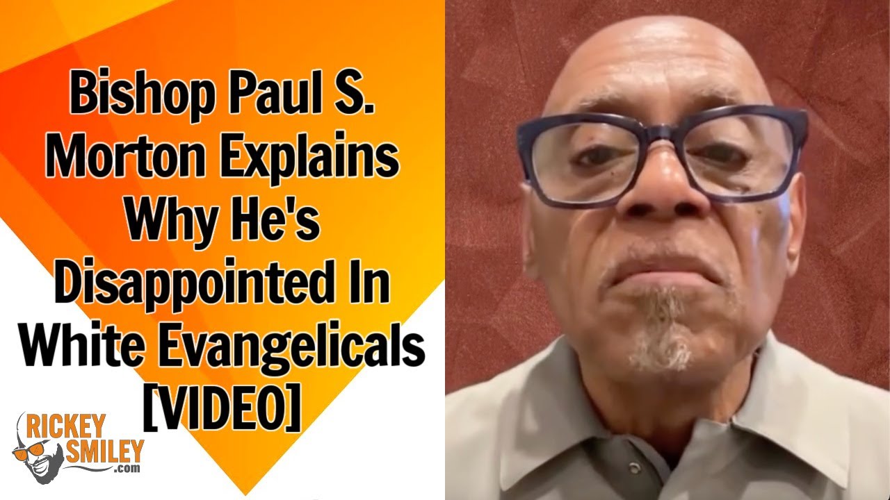Bishop Paul S. Morton Explains Why He's Disappointed In White Evangelicals