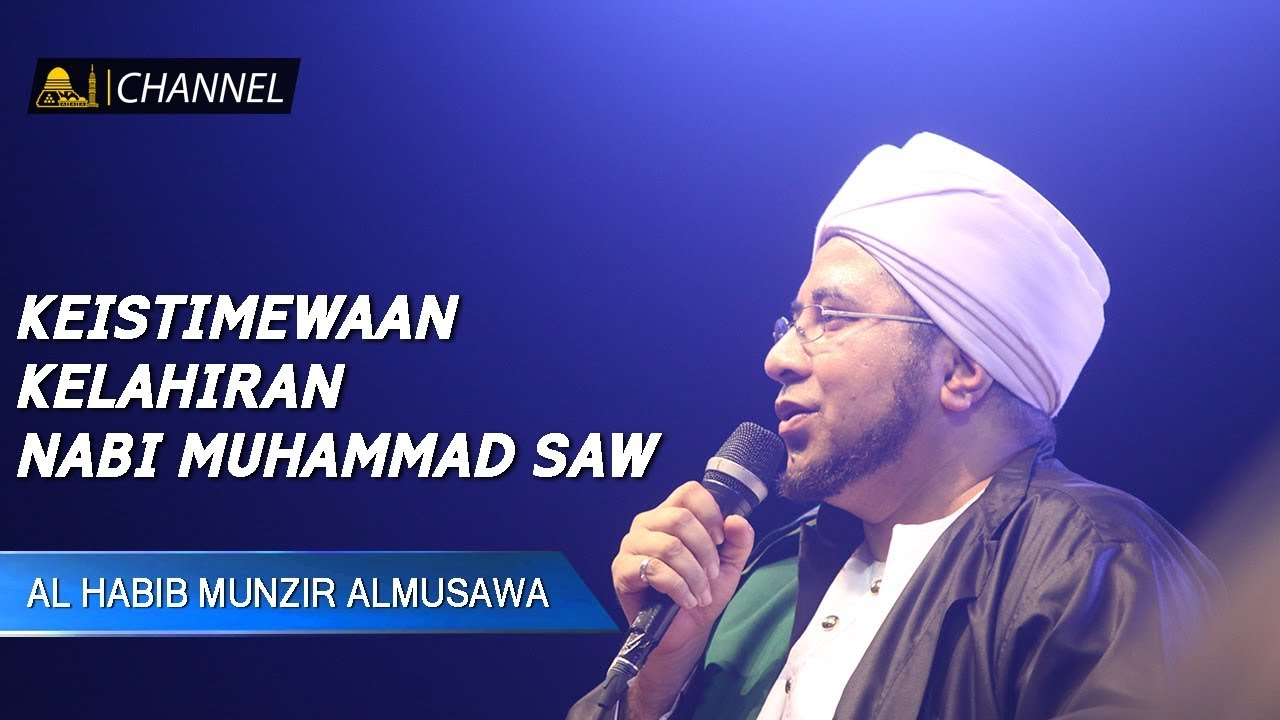 Keistimewaan Kelahiran Nabi Muhammad SAW  | Sultonul Qulub Al Habib Munzir Al Musawa