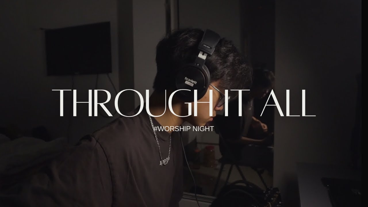 WORSHIP NIGHT | THROUGH IT ALL | JAMES VINCENT