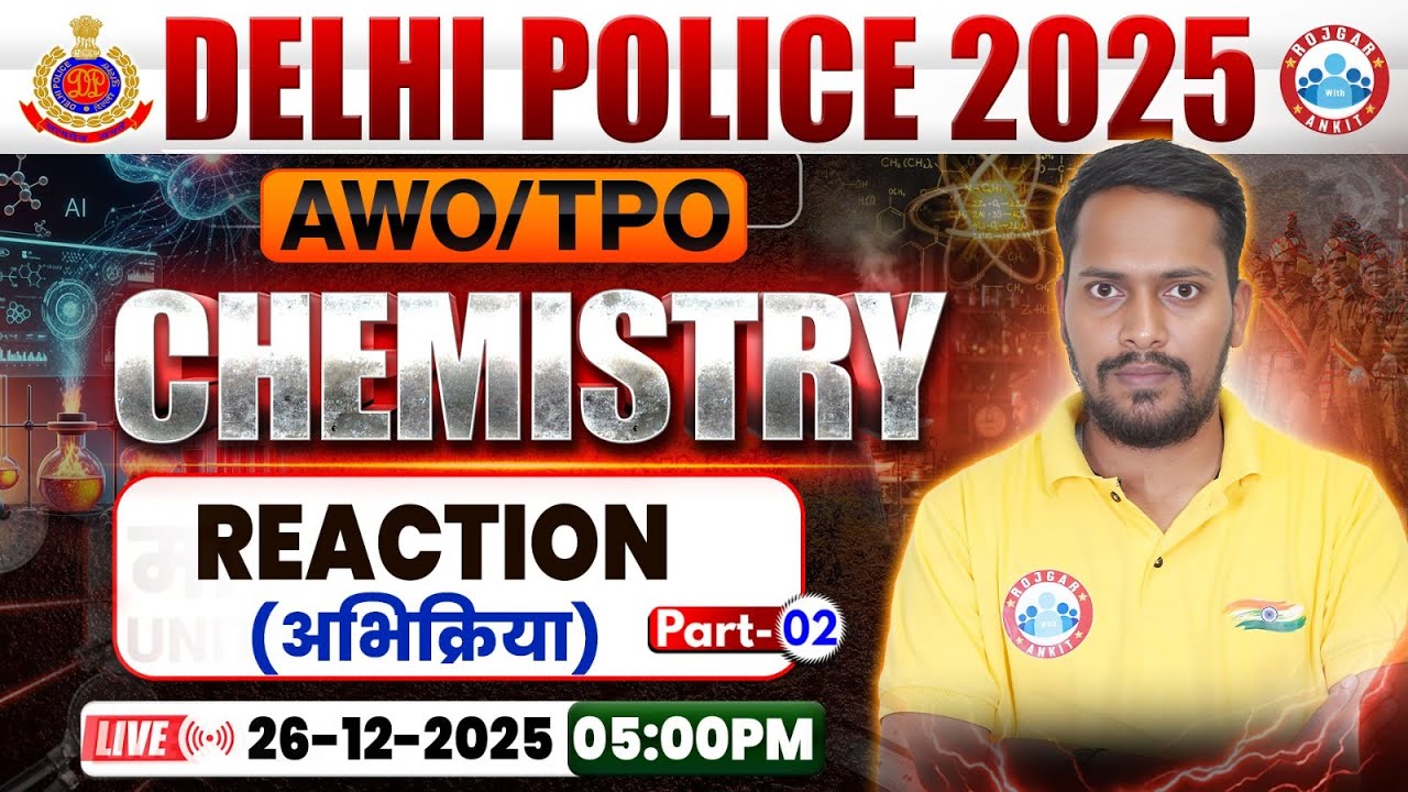 Delhi Police AWO TPO Science Class 2025 | Reaction | DP AWO TPO Chemistry Class By Rahul Sir