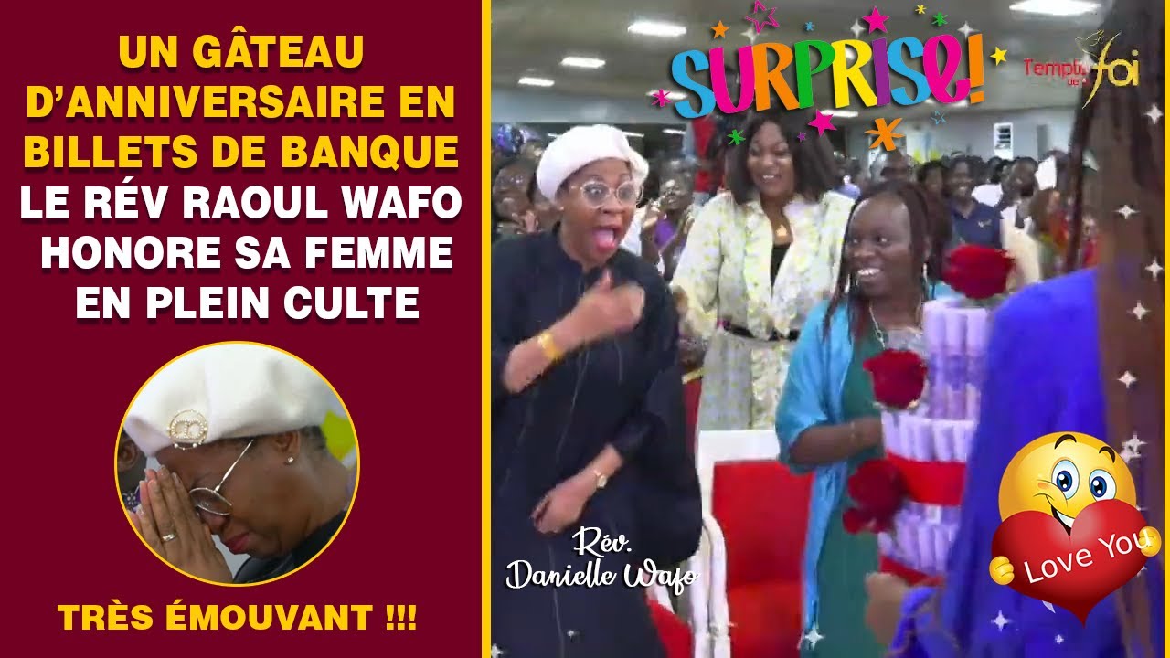 UN GATEAU D’ANNIVERSAIRE EN BILLETS DE BANQUE : REV RAOUL WAFO HONORE SA FEMME. SURPRISE!!!😍😍😍